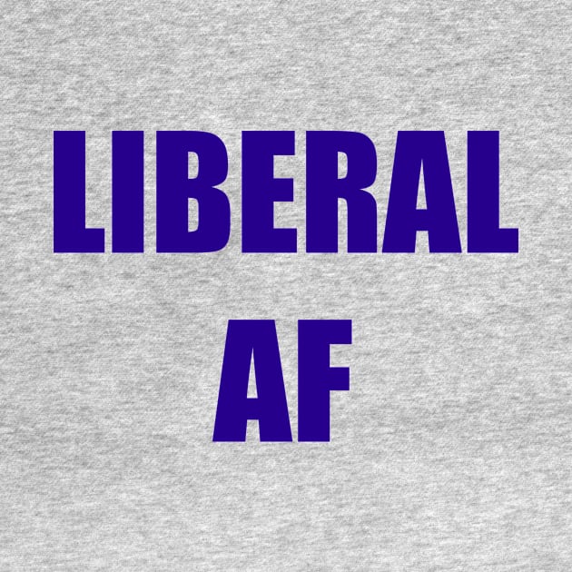 Liberal AF by NYNY